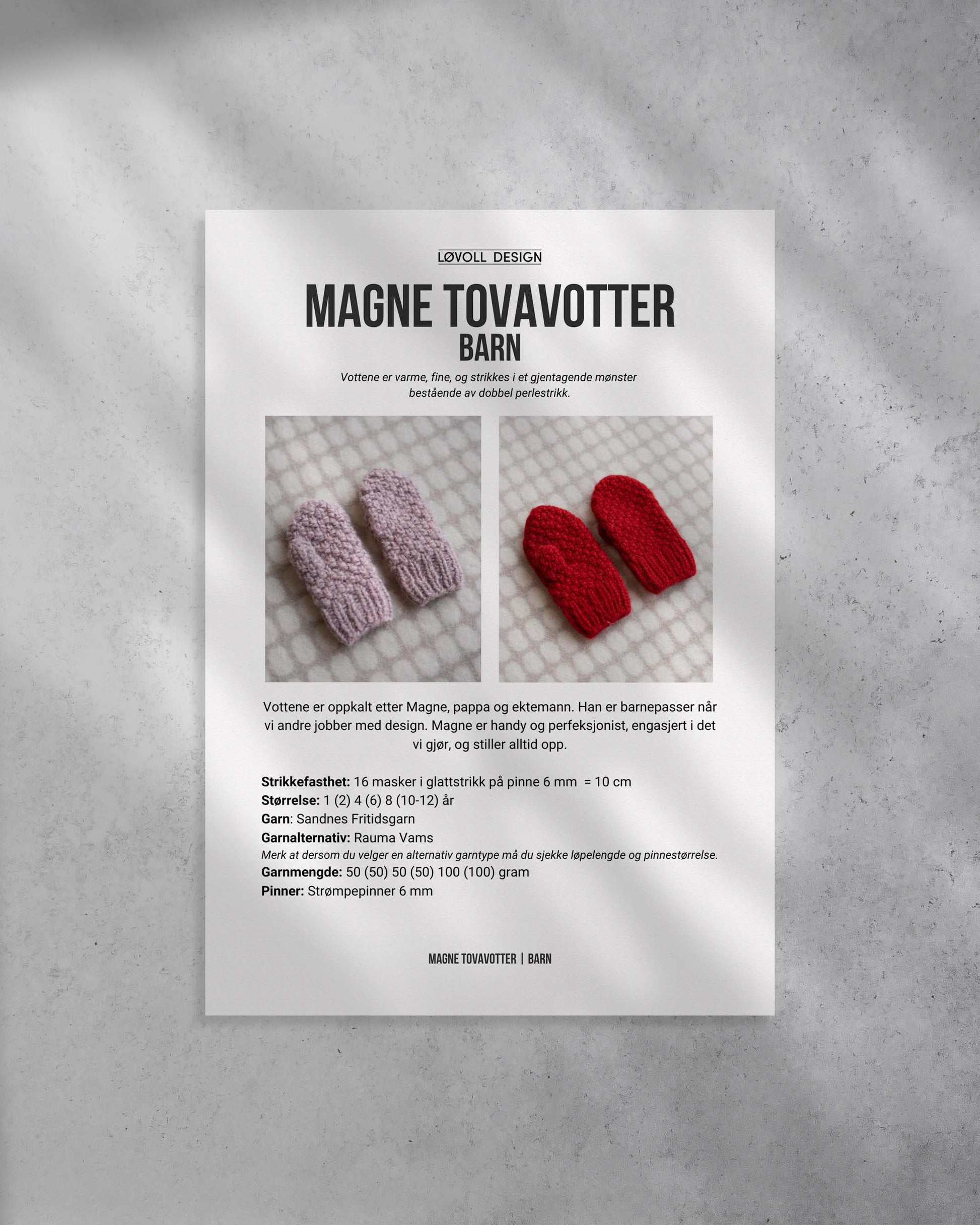 Vottene er varme, fine, og strikkes i et gjentagende mønster. bestående av dobbel perlestrikk. Forside på strikkeoppskrift